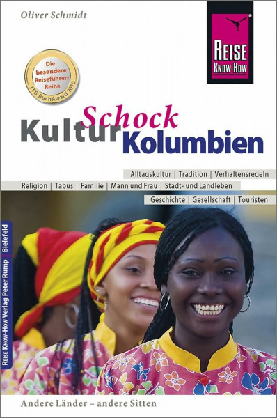 Reise Know-How KulturSchock Kolumbien: Alltagskultur, Traditionen, Verhaltensregeln, ...