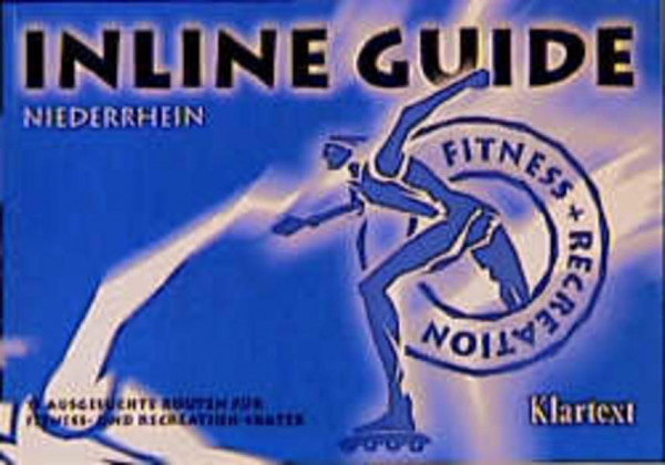 Inline Guide, Niederrhein: 15 ausgesuchte Routen für Fitness- und Recreation-Skater