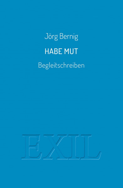 Habe Mut: Begleitschreiben (EXIL)