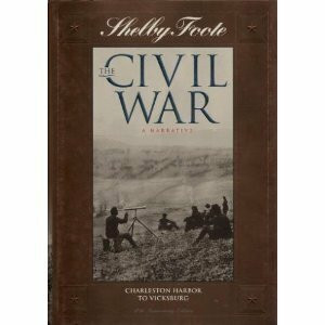 Charleston Harbor to Vicksburg (SHELBY FOOTE, THE CIVIL WAR, A NARRATIVE)