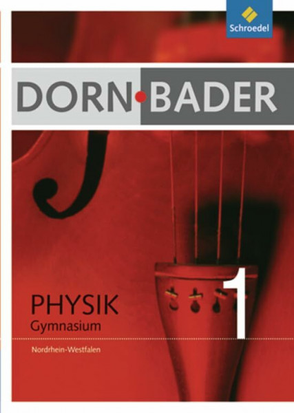 Dorn / Bader Physik SI - Ausgabe 2009 für Nordrhein-Westfalen: Schülerband 1