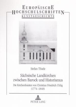 Sächsische Landkirchen zwischen Barock und Historismus