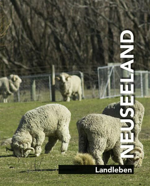 Neuseeland. Stadtleben - Landleben - Landschaften - Buchten und Strände / Neuseeland - Landleben