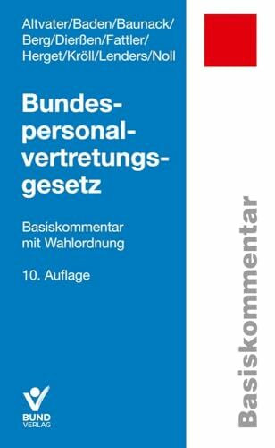 Bundespersonalvertretungsgesetz: Basiskommentar mit Wahlordnung (Arbeitsrecht in der betrieblichen Praxis)