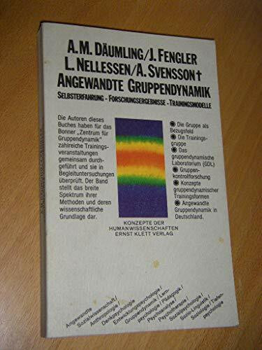 Angewandte Gruppendynamik. Selbsterfahrung, Forschungsergebnisse, Trainingsmodell