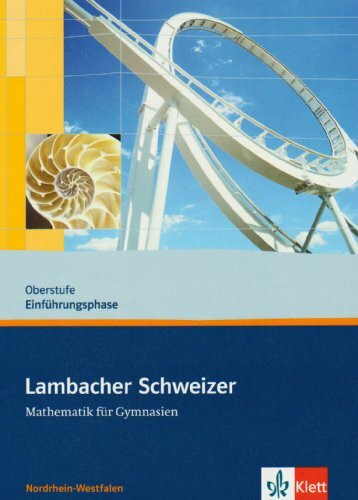 Lambacher Schweizer - Ausgabe Nordrhein-Westfalen - Neubearbeitung / Schülerbuch Oberstufe Einführungsphase