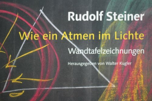 Wie ein Atmen im Lichte: Wandtafelzeichnungen