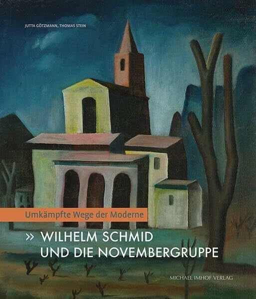 Wilhelm Schmid und die Novembergruppe: Umkämpfte Wege der Moderne