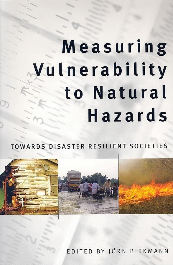 United Nations Univ Pr Measuring Vulnerability To Natural Hazards, Towards Disaster Resilient Societies