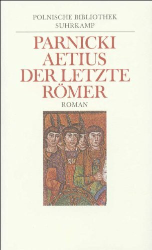 Aetius, der letzte Römer: Roman