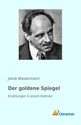 Der goldene Spiegel: Erzählungen in einem Rahmen