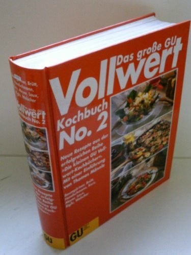 Das große GU Vollwert-Kochbuch No. 2: Neue Rezepte aus der erfolgreichen Reihe 'Die kleinen GU Vollwertkochbücher'
