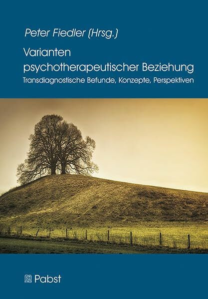 Varianten psychotherapeutischer Beziehung: Transdiagnostische Befunde, Konzepte, Perspektiven