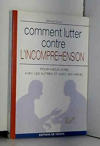 Comment Lutter Contre l'Incomprehension