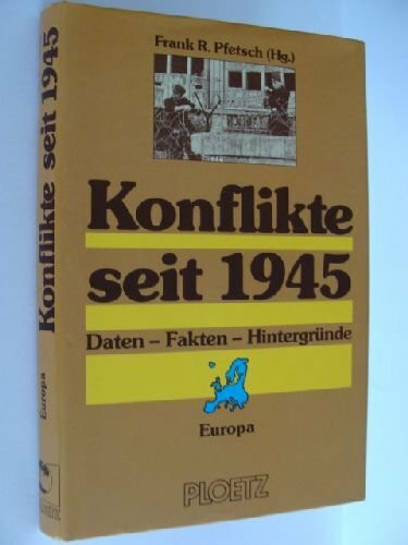 Konflikte seit 1945. Europa. Daten - Fakten - Hintergründe