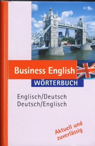 Business English - Wörterbuch Englisch/Deutsch - Deutsch/Englisch