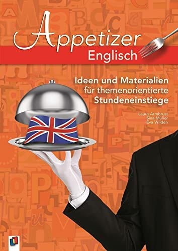 Englisch: Ideen und Materialien für themenorientierte Stundeneinstiege (Appetizer)