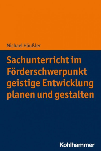 Sachunterricht im Förderschwerpunkt geistige Entwicklung planen und gestalten