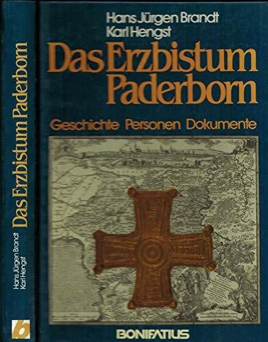 Das Erzbistum Paderborn. Geschichte - Personen - Dokumente