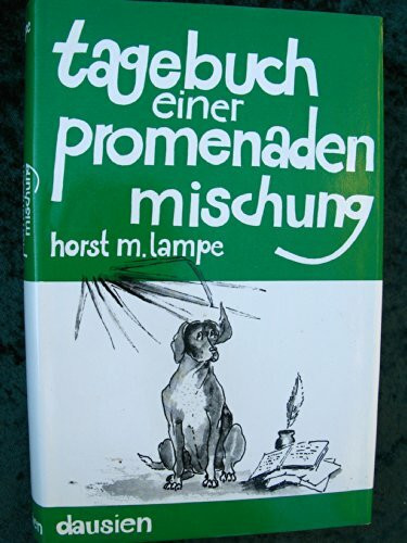 Tagebuch einer Promenadenmischung. Eine vorwiegend heitere Hundegeschichte