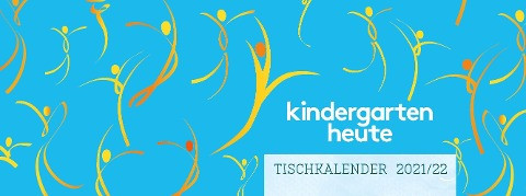 kindergarten heute tischkalender 2021/ 2022