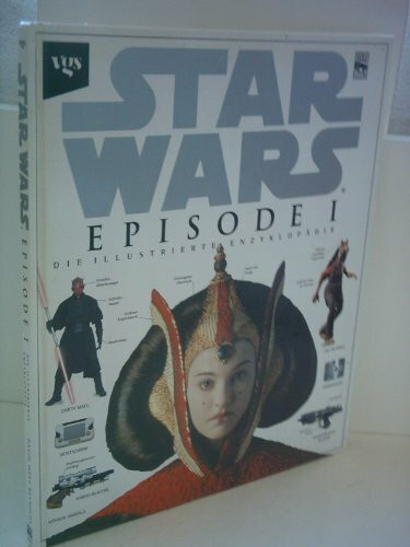 Star Wars. Episode I. Die illustrierte Enzyklopädie