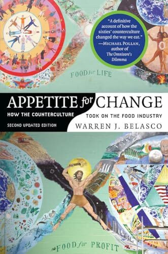 Cornell University Press Appetite For Change, How The Counterculture Took On The Food Industry, How The Counterculture ...