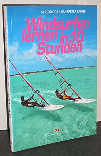 Windsurfen lernen in 10 Stunden