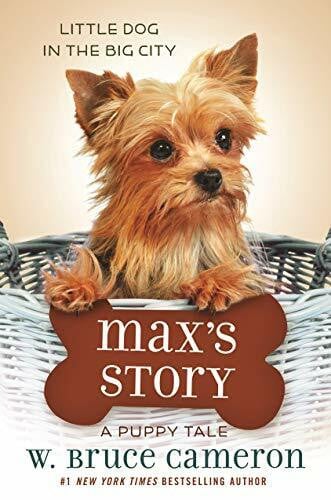 Max's Story: A Dog's Purpose Puppy Tale: A Puppy Tale (A Dog's Purpose Puppy Tales, 4, Band 4)