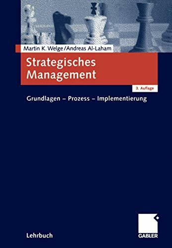 Strategisches Management. Grundlagen - Prozess - Implementierung