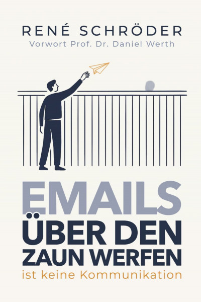 Emails über den Zaun werfen ist keine Kommunikation: Was IT-Projekte wirklich zum Scheitern bringt und wie Führungskräfte Kommunikation und Zusammenarbeit stärken