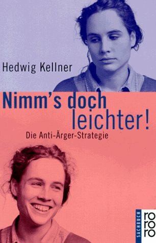 Nimm's doch leichter!: Die Anti-Ärger-Strategie (rororo sachbuch)