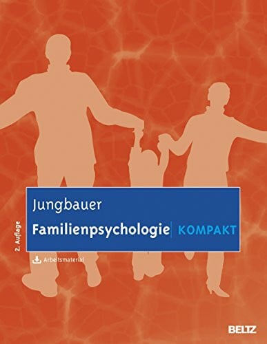 Familienpsychologie kompakt: Mit Arbeitsmaterial zum Download (Lehrbuch kompakt)