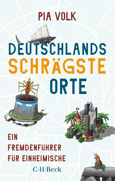 Deutschlands schrägste Orte: Ein Fremdenführer für Einheimische (Beck Paperback)