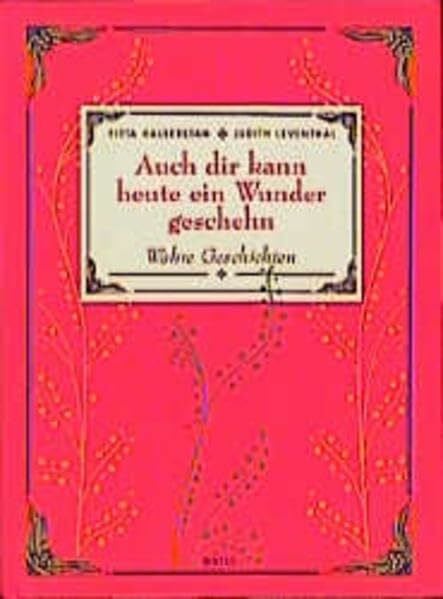 Auch dir kann heut ein Wunder geschehn: Wahre Geschichten 3