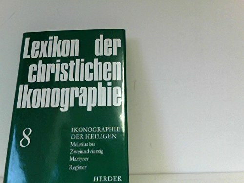 Lexikon der christlichen Ikonographie: Ikonographie der Heiligen: Meletius - Zweiundvierzig Martyrer