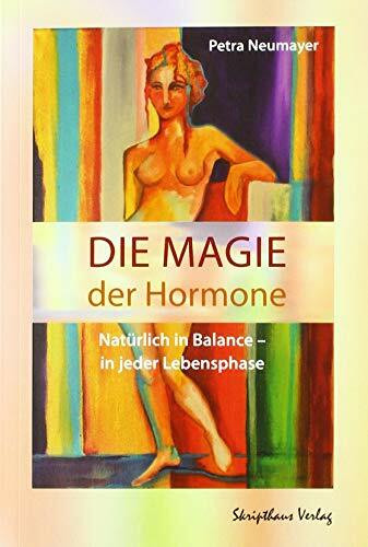 Die Magie der Hormone: Natürlich in Balance in jeder Lebensphase