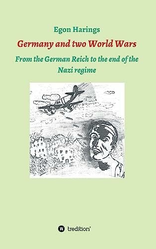 Germany and two World Wars: From the German Reich to the end of the Nazi regime (German History)