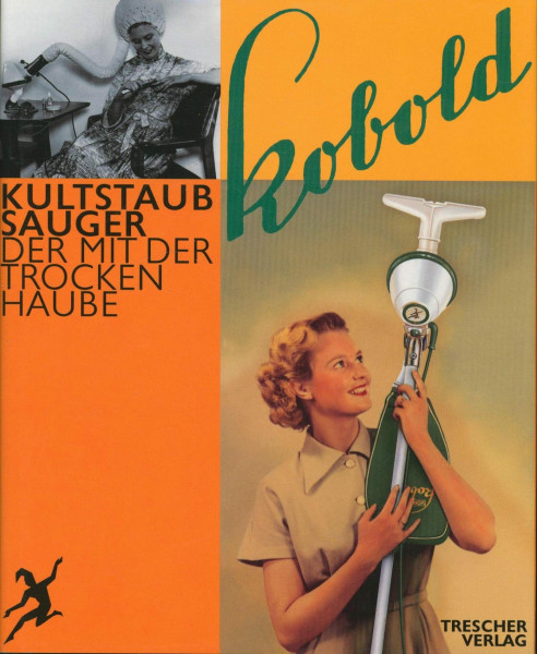 Kultstaubsauger "Kobold": Der mit der Trockenhaube