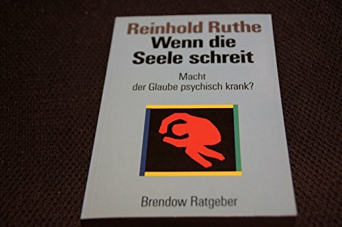 Wenn die Seele schreit: Macht der Glaube psychisch krank? (Edition C - M)