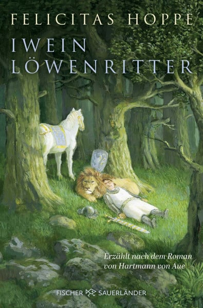 Iwein Löwenritter: Erzählt nach dem Roman von Hartmann von Aue | Ausgezeichnet mit dem Rattenfänger-Literaturpreis 2010!