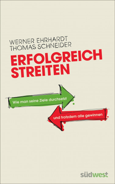 Erfolgreich streiten: Wie man seine Ziele durchsetzt und trotzdem alle gewinnen. Mit der Tit-for-Tat-Strategie.