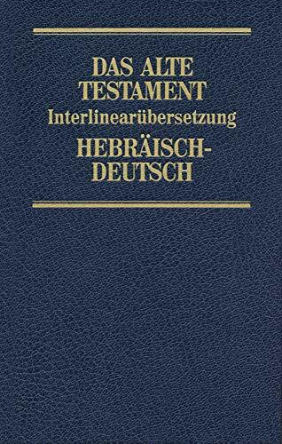 Das Alte Testament: Interlinearübersetzung, Hebr.-Dtsch.: Bd 5