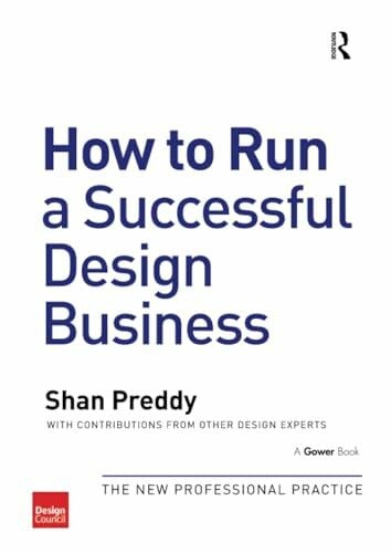 How to Run a Successful Design Business: The New Professional Practice