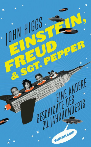 Einstein, Freud und Sgt. Pepper: Eine andere Geschichte des 20. Jahrhunderts (suhrkamp taschenbuch)