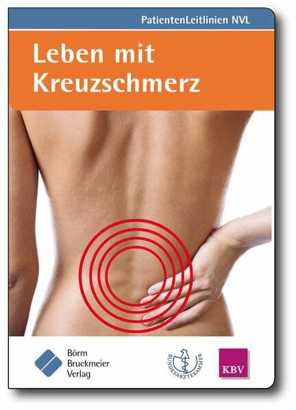 Leben mit Kreuzschmerz: (zur Nationalen VersorgungsLeitlinie Kreuzschmerz): (zur Nationalen VersorgungsLeitlinie Kreuzschmerz). Hrsg.: ... / Publikationen von Fachgesellschaften)