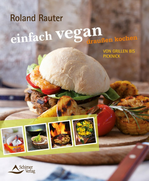 einfach vegan - draußen kochen: von Grillen bis Picknick