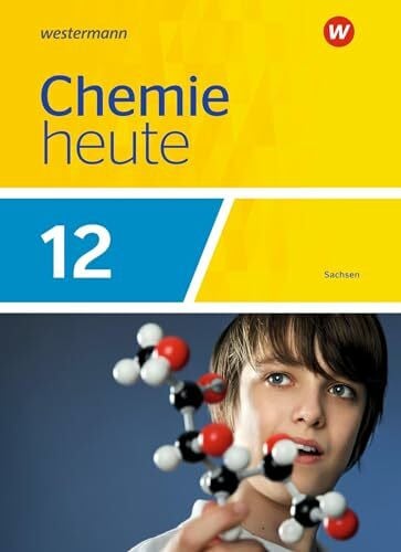 Chemie heute SII - Ausgabe 2018 Sachsen: Schülerband 12 (Chemie heute SII: Ausgabe 2018 für Sachsen)