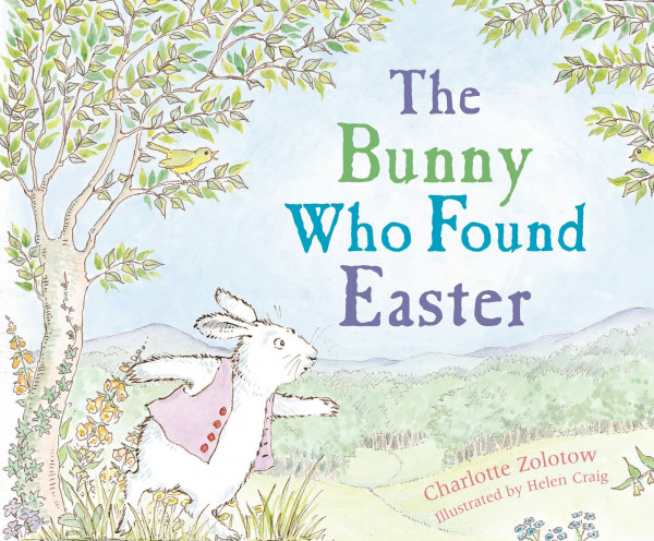 The Bunny Who Found Easter: An Easter And Springtime Book For Kids – A Heartwarming and Poetic Classic About a Lonely Bunny for Children (Ages 4-7)