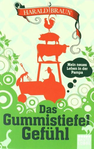 Das Gummistiefel-Gefühl: Mein neues Leben in der Pampa